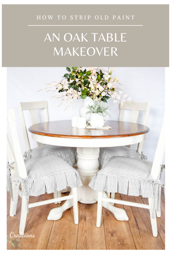 How to Strip Old Paint - An Oak Table Makeover - Timeless Creations